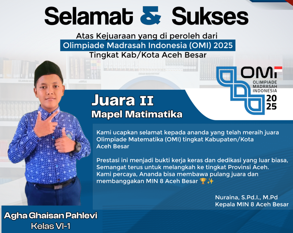 AGHA GHAISAN PAHLEVI RAIH JUARA 2 OMI 2025 TINGKAT KABUPATEN — MIN 8 ACEH BESAR KEMBALI UKIR PRESTASI