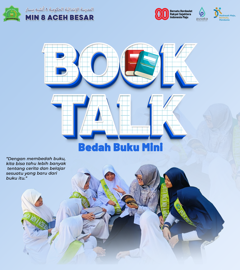 Book Talk: “Bedah Buku Mini” di MIN 8 Aceh Besar, Tanamkan Cinta Membaca Sejak Dini