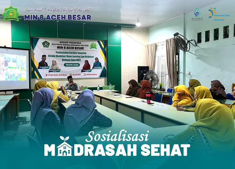 Sosialisasi Madrasah Sehat di MIN 8 Aceh Besar: Wujud Komitmen untuk Lingkungan Belajar yang Lebih Sehat