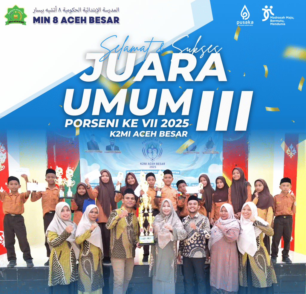 MIN 8 Aceh Besar Raih Juara Umum 3 pada Ajang PORSENI ke-VII K2MI Aceh Besar Tahun 2025